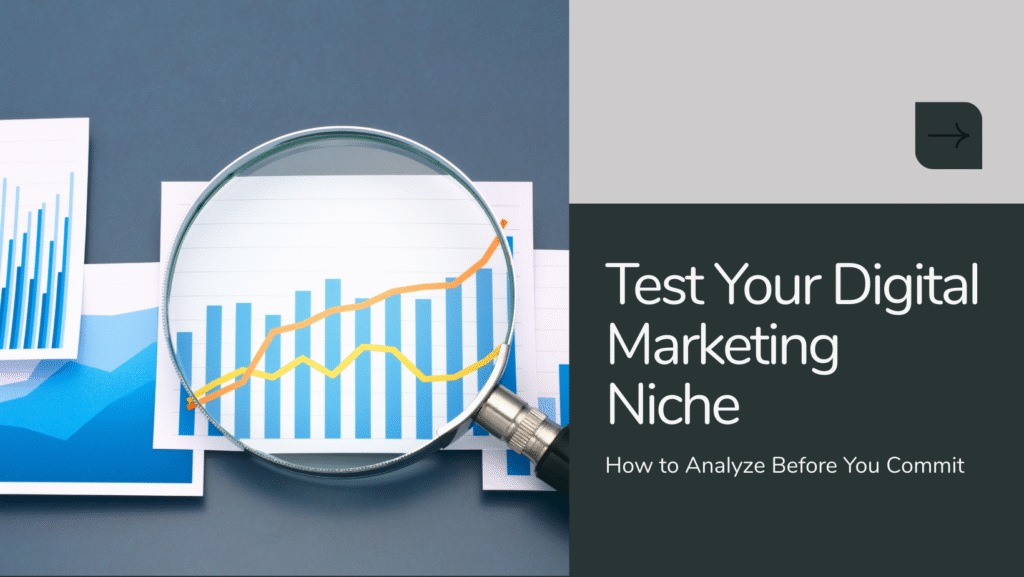 Step-by-step guide on how to validate a digital marketing niche before investing. Covers market research, competitor analysis, low-cost testing methods (ads, landing pages, polls), and key metrics to measure success.